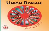 Unión Romaní - unionromani.org · desfilaban por las calles del barrio donde vivimos entonando cantos militares”. Para nosotros siguen vivas las palabras del anterior Comisario
