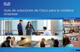 Guía de soluciones de Cisco para la mediana empresa · • La escasez de recursos y los presupuestos limitados siempre suponen un motivo de preocupación. ... puede utilizar con