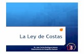 La Ley de Costas - titulaciongeografia-sevilla.estitulaciongeografia-sevilla.es/.../archivos/2016-04-10Ley_Costas.pdf · Evolución normativa Ley 22/1988, de 28 de julio, de Costas