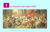1 La España del siglo XVIII · 2018-01-17 · LA GUERRA DE SUCESIÓN (1701-1714)(Video) SABOYA SABOYA PORTUGAL PORTUGAL ... El sistema político de los primeros Borbones (siglo XVIII)