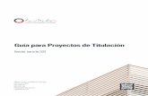 Guía para Proyectos de Titulación - lametro.infolametro.info/ContenidoDigital/Guias y Formatos/Guia de Proyectos de... · proyectos de titulación de cohortes anteriores), informes