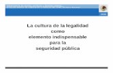 La cultura de la legalidad como elemento …inafed.gob.mx/.../memorias/5_foro/cultura_legalidad.pdf · Subsecretaría de Asuntos Jurídicos y Derechos Humanos Dirección General de