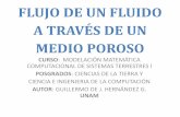 FLUJO DE FLUIDOS A TRAVÉS DE UN MEDIO …mmc2.geofisica.unam.mx/cursos/mmst/InfoDocencia/Lección5... · describir flujo multifásico en medios porosos ... medio poroso tiene direcciones