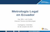 Metrología Legal en Ecuador - sic.gov.coa... · Metrología Legal –Centros de Acopio Verificación de Basculas Camioneras Verificación de Medidores de Humedad Errores hasta el