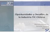 Oportunidades y Desafíos de la Industria TIC Chilenaestaticos.expansion.com/opinion/documentosWeb/2014/11/17/ACTI... · rubros de hardware, software, capacitación, integración