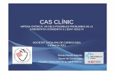 CAS CLINIC.ppt [Modo de compatibilidad] · cas clÍnic hipÒxia crÒnica: un dels possibles problemes de la cardiopatia congÈnita a l’edat adulta societat catalana de cardiologia