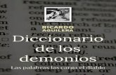 DICCIONARIO DE LOS DEMONIOS - cdn27.hiberus.com · diccionario de los demonios las palabras las carga el diablo ricardo aguilera ediciones prensa libre sl