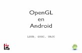 OpenGL en Android - Laboratorio de Sistemaslsub.org/mov/13.opengl.pdf · •Multiplicación de matrices! ... • ¿Por qué algunas matrices tienen 4D (en lugar de 3D)?! ... • Hay