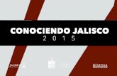 CONOCIENDO JALISCO - iieg.gob.mxiieg.gob.mx/contenido/banners/Conociendo_Jalisco_2015.pdf · Conociendo Jalisco 2015 es una selección de datos que el Instituto de Información ...