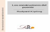 Rudyard Kipling - Los constructores del puente - ataun.net¡sicos en Español/Rudyard... · Lo menos que esperaba Findlayson, del Departamento de Obras Públicas era un C. I. E.;