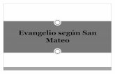 Evangelio según San Mateo - rramirez.pbworks.comrramirez.pbworks.com/w/file/fetch/115774429/4_3-1 Mateo 1 BN.pdf · llamado el relato de San Mateo evangelio del catequista y el de