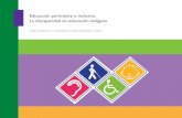 Educación pertinente e inclusiva. - sep.gob.mx · Educación pertinente e inclusiva. La discapacidad en educación indígena ... Los principios pedagógicos: un referente para la