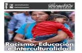 Racismo, Educación e Interculturalidad · producciones sobre racismo desde la sociología, la investigación edu-cativa y los estudios interculturales en México y Latinoamérica.