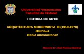 Universidad Veracruzana Facultad de Historia · en 1919 por Walter Gropius en Weimar (Alemania) ... de la nueva Arquitectura Moderna, “… incorporando una nueva estética que abarcaría