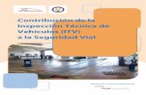 Contribución de la Inspección Técnica de Vehículos … · Contribución de la Inspección Técnica de vehículos (ITV) a la Seguridad Vial 1 Marco del estudio, objetivo, resumen