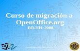 Curso de migración a OpenOffice - osluz.unizar.es · Aprobada en Consejo de Gobierno 7 junio de 2007. Curso de migración a OpenOffice.org Plan de adopción de Estándares ... Charlas