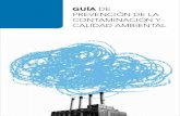 GUÍA DE PREVENCIÓN DE LA CONTAMINACIÓN Y CALIDAD AMBIENTAL · guÍa de prevenciÓn de la contaminaciÓn y calidad ambiental 2 Tanto el modelo de solicitud como el contenido mínimo