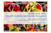 El TFM en la UPC. Incentivando la Innovación Educativa · la asignatura de matemáticas en cuarto de ESO ... la Atención a la Diversidad de los estudiantes de ... Microsoft PowerPoint