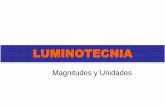 Magnitudes y Unidades - ARQUITECTURA Y …aducarte.weebly.com/uploads/5/1/2/7/5127290/_luminotecnia.pdf · Los primeros bombillos usaron un filamento de carbón para producir luz
