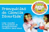 Franquicias de Ciencia Divertida - nuttyscientists.com · Como franquiciador de gran peso internacional y proveedor líder a nivel mundial de actividades científicas para niños