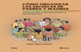 Cómo organizar las escuelas de madres y padres. - …tarea.org.pe/images/PedroNunez_ComoOrganizar.pdf · Resumen de nuestro enfoque 23 Los temas 24 ... retos que generaciones anteriores