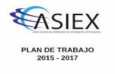 PLAN DE TRABAJO 2015 - 2017 - asiex.orgasiex.org/dir/wp-content/uploads/2016/05/PLAN-DE-TRABAJO-ASIEX... · CENSO ASIEX: Realizar un levantamiento de información que permita identificar