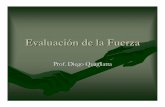 Evaluación de la Fuerza Prof. Diego Quagliattadocumentos.nutriguia.com.uy/CursoDeporte/2Curso/1tema.pdf · •• Definir las necesidades de fuerza de la Definir las necesidades