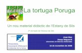 La tortuga Poruga - temporania.files.wordpress.com · 15 Resultat A la descoberta de l’Estany de Sils. Una història de la tortuga Poruga • Quadern dirigit a escolars de cicle