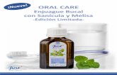 ORAL CARE - usaraceitesesenciales.com · Oral Care Enjuague Bucal con Sanícula y Melisa -Edición Limitada-3 ¿Qué ofrece Just para contribuir a la Higiene Bucal? Protege el equilibrio
