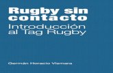 Rugby sin contacto€¦ · La actividad de Tag Rugby es muy atractiva para la ... El método de enseñanza que se recomienda es ... Los jugadores se desplazan por fuera del espacio