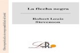Robert Louise Stevenson - La flecha negra - La flecha …¡sicos en Español/Robert... · de La isla del tesoro, La flecha negra representaba un gran avance. Los que leen libros y