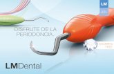 DISFRUTE DE LA PERIODONCIA. - publications.lm …publications.lm-dental.com/LM-Dental/Brochures/LM_periodontics... · INSTRUMENTAL ERGONÓMICO ¿Cómo definir la ergonomía de un
