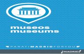 museos museums - esmadrid.com · barrios, sus tradiciones, los planes de ... Sin duda, uno de los principales focos de atracción de Madrid son sus museos. Los hay de todas las temáticas,