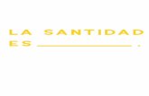 la santidad es - adw.orgadw.org/wp-content/uploads/2018/05/GEE-Prayer-Journal-Spanish.pdf · decía León Bloy, en la vida ‘existe una sola tristeza, ... nuestras obras y solo puede