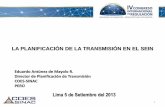 LA PLANIFICACIÓN DE LA TRANSMISIÓN EN EL SEINgartqa1.osinerg.gob.pe:8080/congreso2013/presentacion/eduardodema... · Alcances de la Planificación de la Transmisión en el SEIN