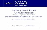 Redes y Servicios de Comunicaciones - …€¦ · Redes y Servicios de Comunicaciones Grado en Ingeniería Telemática Grado en Ingeniería de Sistemas de Comunicaciones Departamento