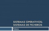 SISTEMAS OPERATIVOS: SISTEMAS DE FICHEROS · Utilizar los servicios de gestión de Ficheros y ... Mecanismos de protección. Sistemas Operativos - Ficheros 15. ... Posibilidad de