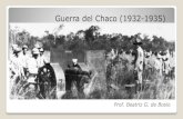 Guerra del Chaco - corredordelasideas.org · La Guerra del Chaco Fue la consecuencia de seculares diferencias por límites geográficos que no habían quedado explícitos en las múltiples