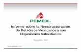 Informe sobre la Reestructuración de Petróleos …gaceta.diputados.gob.mx/Gaceta/62/2012/dic/Reestruc_Pemex-201212… · • Se aprobó la estructura básica y se autori zó la