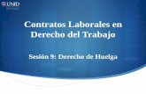 Contratos Laborales en Derecho del Trabajomoodle2.unid.edu.mx/dts_cursos_mdl/ejec/DE/CN/S09/CN09_Visual.pdf · Introducción La huelga en México tuvo su origen antes de la revolución