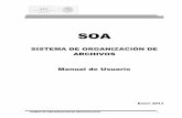 Manual de Usuario SOA - gob.mx · SISTEMA DE ORGANIZACIÓN DE ARCHIVOS (SOA) 3 Introducción: Con base en principios de eficiencia y modernización la SFP se dio