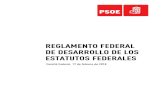 Reglamento de Desarrollo de los Estatutos Federales - psoe.es · Reglamento Federal de desarrollo de los Estatutos Página 2 de 184 REGLAMENTO FEDERAL DE DESARROLLO DE LOS ESTATUTOS