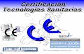 Certificación Tecnologias Sanitarias - SECPhO€¦ · • La persona física o jurídica responsable del diseño, fabricación, acondicionamiento y etiquetado de un producto sanitario
