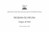 PROGRAMA DEL DIPLOMA Lengua ab initio - …a-de-Lengua-ab... · El programa del Diploma del Bachillerato Internacional es un curso preuniversitario exigente, ... en la adquisición