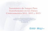 Suministro de Sangre Para Transfusiones en los … · Incluir el tema de la sangre segura en los planes ... (incluido el tamizaje) por banco/año a mas de 5,000 unidades, ... El Salvador