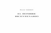 EL HOMBRE BICENTENARIO - cdn.preterhuman.netcdn.preterhuman.net/texts/literature/in_spanish/Isaac Asimov - El... · Cuento extraído del libro EL HOMBRE ... —A un ser humano no,