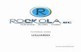 USUARIO - rockola.ec · Éste es el Tutorial para el usuario de Rockola.ec, que puede encontrarse en la página Web . Para ventas, sugerencias sobre este documento o señalar errores