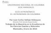 GÚIA ASTRONÓMICA. 13. ASTRONOMÍA EN … · el primer observatorio astronómico construido en América. La edificación se concluyó el 20 de agosto de 1803 en la ciudad de Bogotá.