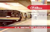 RESEÑA HISTÓRICA C.A. METRO DE CARACAS · RESEÑA HISTÓRICA C.A. METRO DE CARACAS Los antecedentes del Metro de Caracas son bastante extensos. Para el año 1947 la capital ...