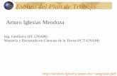 Arturo Iglesias Mendoza - Biblioteca Conjunta de …xcaret.igeofcu.unam.mx/colegio/archivos/Arturo-Iglesias.pdf · Esbozo del Plan de Trabajo Ing. Geofísico (FI, UNAM) Maestría